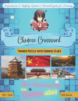 Anime Crossword Bilingual English-Chinese: 500+ Anime Vocabulary Words Perfect Gift For Chinese Learners through Chinese/English Clues Featuring Inspirational Quotes for Positive Vibes & Fun Language 