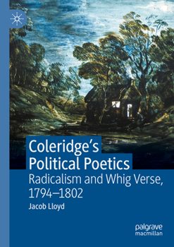 Paperback Coleridge's Political Poetics: Radicalism and Whig Verse 1794 - 1802 Book