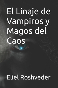 El Linaje de Vampiros y Magos del Caos (Serie de cuentos de terror) (Spanish Edition)