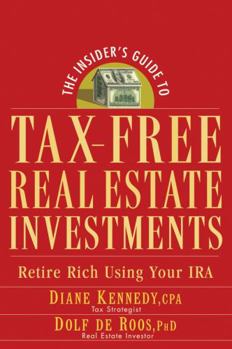 Paperback The Insider's Guide to Tax-Free Real Estate Investments: Retire Rich Using Your IRA Book