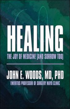 Paperback Healing: The Joy of Medicine (and Sorrow Too) Book