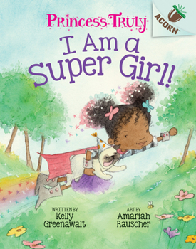 I Am a Super Girl!: An Acorn Book