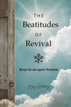 Paperback The Beatitudes of Revival: Keys To An Open Heaven Book