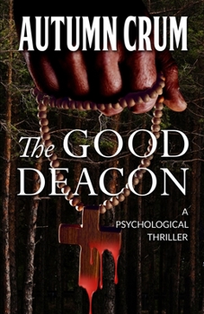 Paperback The Good Deacon: A Psychological Thriller Book