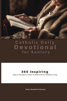 Catholic Daily Devotional for Seniors: 365 Inspiring Days of Scripture, Prayer & Reflection for Faithful Living