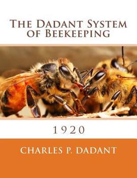 Paperback The Dadant System of Beekeeping: 1920 Book