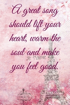 A great song should lift your he soul and make you feel good: Lined Notebook / Journal Gift, 100 Pages, 6x9, Soft Cover, Matte Finish Inspirational Quotes Journal, Notebook, Diary, Composition Book