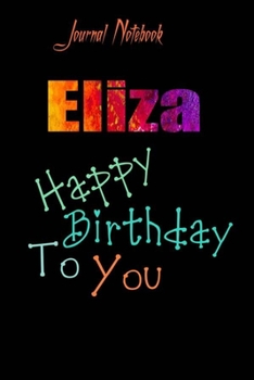 Paperback Eliza: Happy Birthday To you Sheet 9x6 Inches 120 Pages with bleed - A Great Happybirthday Gift Book