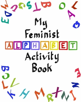 Paperback My Feminist Alphabet Activity Book