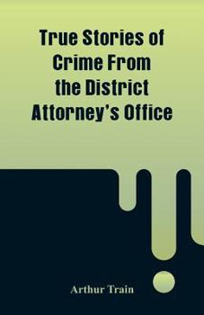 Paperback True Stories of Crime From the District Attorney's Office Book