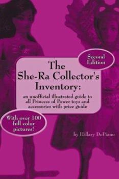 Paperback The She-Ra Collector's Inventory: an unofficial illustrated guide to all Princess of Power toys and accessories [Includes price guide] Book