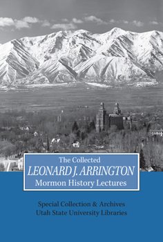 Hardcover Collected Leonard J Arrington Mormon History Lectures: Volume 10 Book