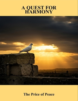 A Quest For Harmony: The Price Of Peace