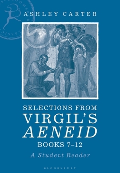 Paperback Selections from Virgil's Aeneid Books 7-12: A Student Reader Book