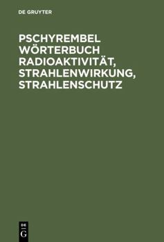 Pschyrembel Worterbuch Radioaktivtat, Strahlenwirkung, Strahlenschutz, 2 Auflage