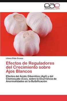 Paperback Efectos de Reguladores del Crecimiento Sobre Ajos Blancos [Spanish] Book