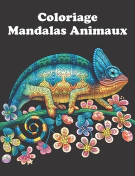 Paperback Coloriage Mandalas Animaux: Idée cadeau pour les femmes aiment le coloriage de mandalas et le dessin, -Carnet comprenant 30 Animaux à colorier pou [French] Book