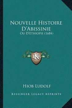 Paperback Nouvelle Histoire D'Abissinie: Ou D'Ethiopie (1684) [French] Book
