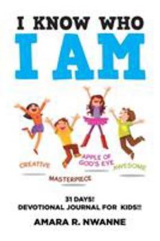 Paperback I Know Who I Am: 31 DAYS! Devotional Journal For Kids!! Book