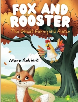 Paperback Fox and Rooster: The Great Farmyard Fiasco Book