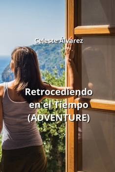 Paperback Retrocediendo en el Tiempo (ADVENTURE) [Spanish] Book