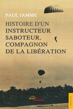 Paperback Histoire d'un instructeur saboteur, compagnon de la Libération [French] Book