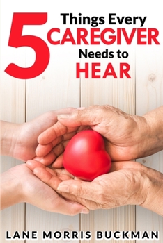 Paperback 5 Things Every Caregiver Needs to Hear Book