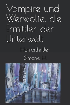Paperback Vampire und Werwölfe, die Ermittler der Unterwelt: Horrorthriller [German] Book