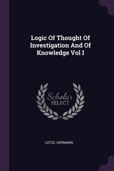 Paperback Logic Of Thought Of Investigation And Of Knowledge Vol I Book