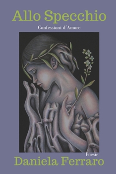 Paperback Allo Specchio: Confessioni d'Amore [Italian] Book