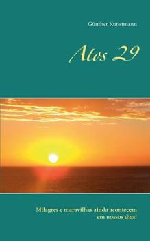 Paperback Atos 29: Milagres e maravilhas ainda acontecem em nossos dias! [Portuguese] Book