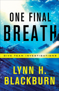 One Final Breath - Book #3 of the Dive Team Investigations