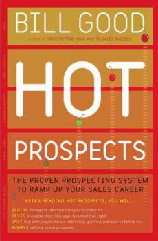 Hardcover Hot Prospects: The Proven Prospecting System to Ramp Up Your Sales Career Book