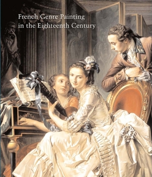 French Genre Painting in the Eighteenth Century - Book  of the Studies in the History of Art Series