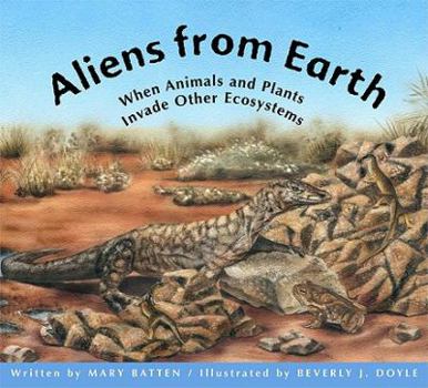 Paperback Aliens from Earth: When Animals and Plants Invade Other Ecosystems Book