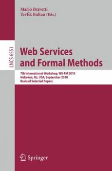 Paperback Web Services and Formal Methods: 7th International Workshop, Ws-FM 2010, Hoboken, Nj, Usa, September 16-17, 2010. Revised Selected Papers Book