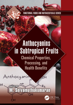 Anthocyanins in Sub-Tropic Fruits: Chemical Properties, Processing, and Health Benefits