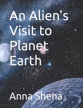 Paperback An Alien's Visit to Planet Earth Book