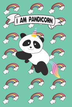 Paperback I am Pandicorn Gift for Girls: funny Panda Composition Notebook - funny Panda Journal, Gift for Girls 120 Pages of 6?9 inch Blank Paper, SoftCover, M Book