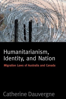 Paperback Humanitarianism, Identity, and Nation: Migration Laws in Canada and Australia Book