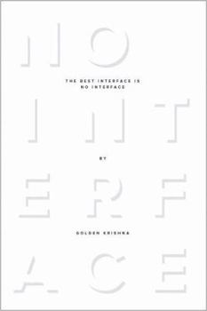 Paperback The Best Interface Is No Interface: The simple path to brilliant technology Book