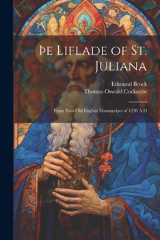 Paperback þe Liflade of St. Juliana: From Two Old English Manuscripts of 1230 A.D Book