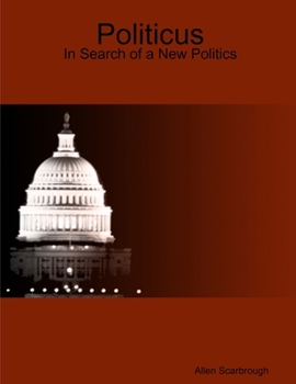 Politicus: In Search of a New Politics