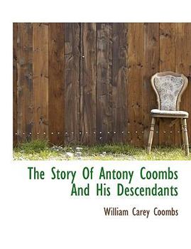 Paperback The Story of Antony Coombs and His Descendants Book