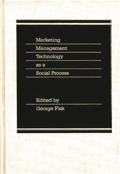 Hardcover Marketing Management Technology as a Social Process Book