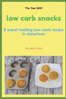 Paperback Low Carb Snacks: 5 worst tasting low-carb recipe in American Book