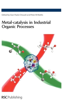 Hardcover Metal-Catalysis in Industrial Organic Processes Book
