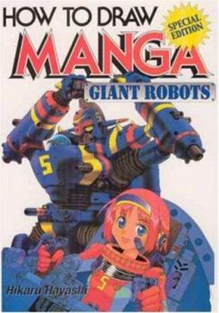 Paperback How to Draw Manga Volume 12: Giant Robots Book