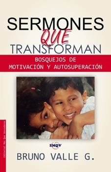 Paperback Sermones Que Transforman: Bosquejos de Motivación y Autosuperación [Spanish] Book