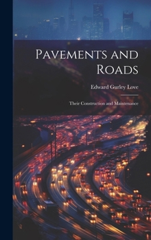 Hardcover Pavements and Roads: Their Construction and Maintenance Book